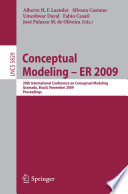 Conceptual Modeling - ER 2009 : 28th International Conference on Conceptual Modeling, Gramado, Brazil, November 9-12, 2009. Proceedings /