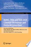 ADBIS, TPDL and EDA 2020 Common Workshops and Doctoral Consortium : International Workshops: DOING, MADEISD, SKG, BBIGAP, SIMPDA, AIMinScience 2020 and Doctoral Consortium, Lyon, France, August 25-27, 2020, Proceedings /