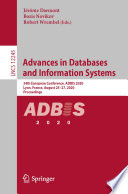 Advances in Databases and Information Systems : 24th European Conference, ADBIS 2020, Lyon, France, August 25-27, 2020, Proceedings /