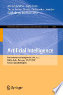 Artificial Intelligence : First International Symposium, ISAI 2022, Haldia, India, February 17-22, 2022, Revised Selected Papers /