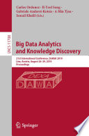 Big Data Analytics and Knowledge Discovery : 21st International Conference, DaWaK 2019, Linz, Austria, August 26-29, 2019, Proceedings /