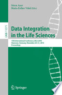 Data Integration in the Life Sciences : 13th International Conference, DILS 2018, Hannover, Germany, November 20-21, 2018, Proceedings /