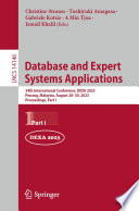 Database and Expert Systems Applications : 34th International Conference, DEXA 2023, Penang, Malaysia, August 28-30, 2023, Proceedings, Part I /