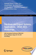 Database and Expert Systems Applications - DEXA 2023 Workshops : 34th International Conference, DEXA 2023, Penang, Malaysia, August 28-30, 2023, Proceedings /