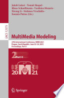 MultiMedia Modeling : 27th International Conference, MMM 2021, Prague, Czech Republic, June 22-24, 2021, Proceedings, Part II /