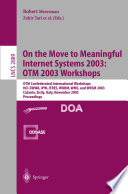 On the move to meaningful Internet systems 2003 : OTM 2003 workshops : OTM confederated international workshops : HCI-SWWA, IPW, JTRES, WORM, WMS, and WRSM 2003, Catania, Sicily, Italy, November 3-7, 2003 : proceedings /