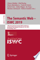 The Semantic Web - ISWC 2019 : 18th International Semantic Web Conference, Auckland, New Zealand, October 26-30, 2019, Proceedings, Part I /