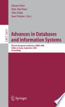 Advances in databases and information systems : 9th East European conference, ADBIS 2005, Tallinn, Estonia, September 12-15, 2005 : proceedings /
