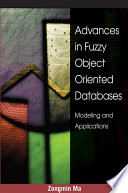 Advances in fuzzy object- oriented databases : modeling and applications /