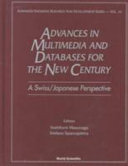 Advances in multimedia and databases for the new century : a Swiss/Japanese perspective, Kyoto, Japan, 30 Nov.-2 Dec. 1999 /