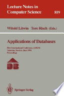 Applications of databases : first international conference, ADB-94, Vadstena, Sweden, June 21-23, 1994 : proceedings /