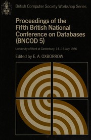 Proceedings of the Fifth British National Conference on Databases (BNCOD 5) : University of Kent at Canterbury, 14-16 July 1986 /