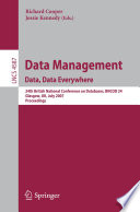 Data management : data, data everywhere ; 24th British National Conference on Databases, BNCOD 24, Glasgow, UK, July 3-5, 2007 : proceedings /