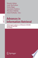 Advances in information retrieval : 28th European Conference on IR Research, ECIR 2006, London, UK, April 10-12, 2006 : proceedings /