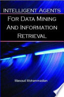 Intelligent agents for data mining and information retrieval /