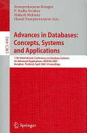 Advances in databases : concepts, systems and applications : 12th International Conference on Database Systems for Advanced Applications, DASFAA 2007, Bangkok, Thailand, April 9-12, 2007 : proceedings /