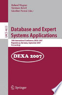 Database and expert systems applications : 18th international conference, DEXA 2007, Regensburg, Germany, September 3-7, 2007 : proceedings /