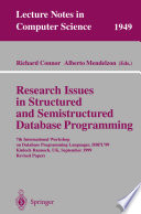 Research issues in structured and semistructured database programming : 7th International Workshop on Database Programming Languages, DBPL'99, Kinloch, Rannoch, UK, September 1-3, 1999 : revised papers /