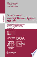 On the move to meaningful Internet systems - OTM 2009.