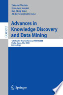 Advances in knowledge discovery and data mining : 12th Pacific-Asia Conference, PAKDD 2008, Osaka, Japan, May 20-23, 2008 : proceedings /