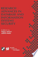 Research advances in database and information systems security : IFIP TC11 WG11.3 Thirteenth Working Conference on Database Security, July 25-28, 1999, Seattle, Washington, USA /