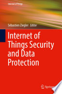 Internet of Things Security and Data Protection /