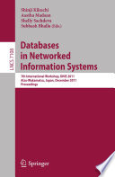 Databases in networked information systems : 7th international workshop, DNIS 2011, Aizu-Wakamatsu, Japan, December 12-14, 2011 : proceedings /