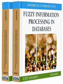 Handbook of research on fuzzy information processing in databases /