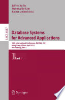 Database systems for advanced applications : 16th international conference, DASFAA 2011, Hong Kong, China, April 22-25, 2011 : proceedings /