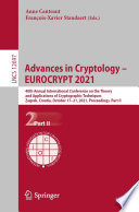 Advances in Cryptology - EUROCRYPT 2021 : 40th Annual International Conference on the Theory and Applications of Cryptographic Techniques, Zagreb, Croatia, October 17-21, 2021, Proceedings, Part II /