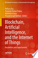 Blockchain, Artificial Intelligence, and the Internet of Things : Possibilities and Opportunities /