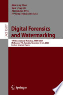 Digital Forensics and Watermarking : 19th International Workshop, IWDW 2020, Melbourne, VIC, Australia, November 25-27, 2020, Revised Selected Papers /