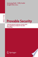 Provable Security : 12th International Conference, ProvSec 2018, Jeju, South Korea, October 25-28, 2018, Proceedings /