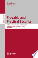 Provable and Practical Security : 15th International Conference, ProvSec 2021, Guangzhou, China, November 5-8, 2021, Proceedings /