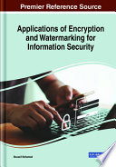 Applications of encryption and watermarking for information security /