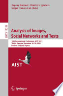 Analysis of Images, Social Networks and Texts : 10th International Conference, AIST 2021, Tbilisi, Georgia, December 16-18, 2021, Revised Selected Papers /