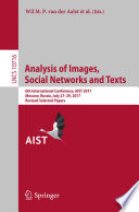 Analysis of Images, Social Networks and Texts : 6th International Conference, AIST 2017, Moscow, Russia, July 27-29, 2017, Revised Selected Papers /