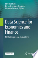 Data Science for Economics and Finance : Methodologies and Applications /