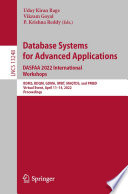 Database Systems for Advanced Applications. DASFAA 2022 International Workshops : BDMS, BDQM, GDMA, IWBT, MAQTDS, and PMBD, Virtual Event, April 11-14, 2022, Proceedings /