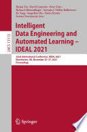 Intelligent Data Engineering and Automated Learning - IDEAL 2021 : 22nd International Conference, IDEAL 2021, Manchester, UK, November 25-27, 2021, Proceedings /