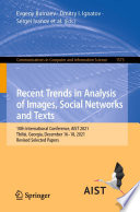 Recent Trends in Analysis of Images, Social Networks and Texts : 10th International Conference, AIST 2021, Tbilisi, Georgia, December 16-18, 2021, Revised Selected Papers /