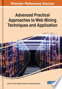 Advanced practical approaches to web mining techniques and application /