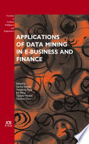 Application of data mining in e-business and finance /