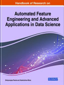 Automated feature engineering and advanced applications in data science /