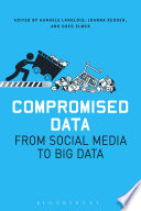 Compromised data : from social media to big data /