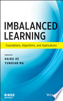Imbalanced learning : foundations, algorithms, and applications /