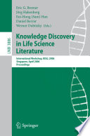 Knowledge discovery in life science literature : PAKDD 2006 international workshop, KDLL 2006, Singapore, April 9, 2006 : proceedings /