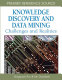 Knowledge discovery and data mining : challenges and realities /