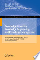 Knowledge Discovery, Knowledge Engineering and Knowledge Management : 8th International Joint Conference, IC3K 2016, Porto, Portugal, November 9-11, 2016, Revised Selected Papers /