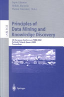 Principles of data mining and knowledge discovery : 6th European Conference, PKDD 2002, Helsinki, Finland, August 19-23, 2002 : proceedings /